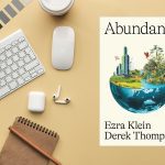 Abundance by Ezra Klein and Derek Thompson