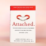 Attached by Amir Levine and Rachel Heller