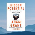 Book Summary of Hidden Potential by Adam Grant