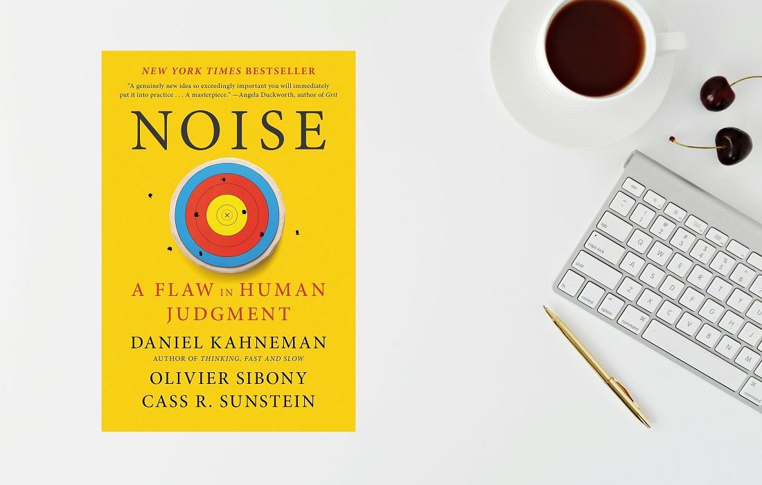Noise: A Flaw in Human Judgment