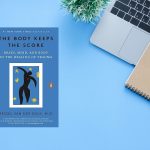 The Body Keeps the Score