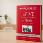 The Five Dysfunctions of a Team by Patrick M. Lencioni
