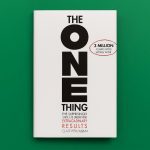 The ONE Thing by Gary Keller and Jay Papasan
