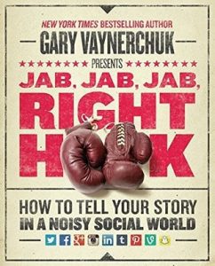 Jab, Jab, Jab, Right Hook by Gary Vaynerchuk 