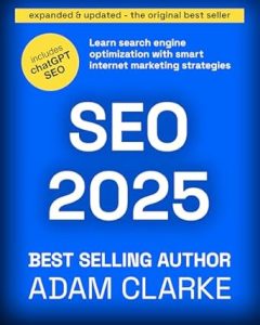 SEO 2025 by Adam Clarke
