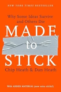 Made to Stick by Chip Heath & Dan Heath