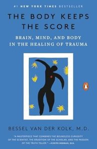 The Body Keeps the Score by Bessel van der Kolk