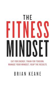 The Fitness Mindset by Brian Keane