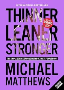 Thinner Leaner Stronger by Michael Matthews