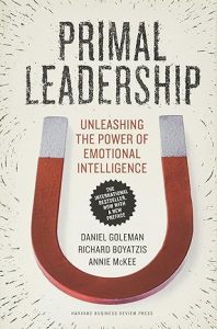 Primal Leadership by Daniel Goleman, Richard Boyatzis, and Annie McKee