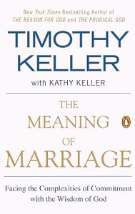 The Meaning of Marriage by Timothy Keller with Kathy Keller