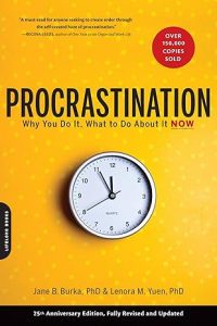 Procrastination: Why You Do It, What to Do About It Now bu Jane B. Burka & Lenora M. Yuen