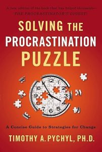 Solving the Procrastination Puzzle by Timothy A. Pychyl