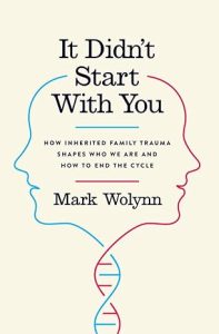 It Didn’t Start with You by Mark Wolynn