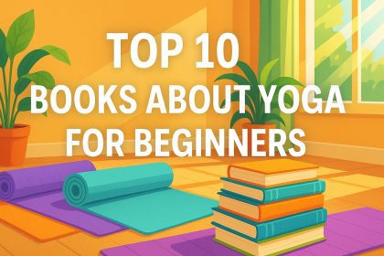 Top 10 Books About Yoga for Beginners