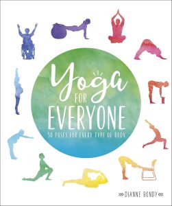 Yoga for Everyone: 50 Poses for Every Type of Body - Dianne Bondy