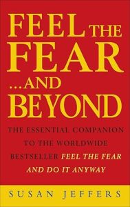 Feel the Fear and Do It Anyway - Susan Jeffers 