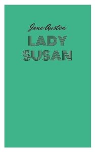 Lady Susan (written c. 1794; published 1871)