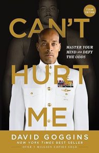 Can’t Hurt Me by David Goggins