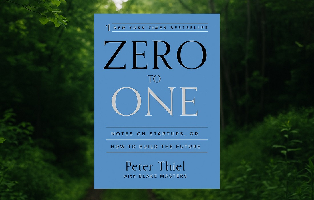 Zero to One by Peter Thiel and Blake Masters