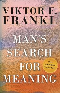 Man’s Search for Meaning by Viktor E. Frankl