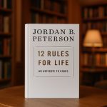 12 Rules for Life by Jordan B. Peterson