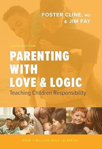 Parenting with Love and Logic by Jim Fay & Foster Cline