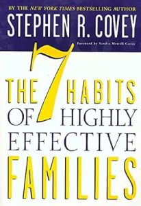 The 7 Habits of Highly Effective Families by Stephen R. Covey