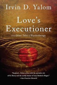 Love’s Executioner by Irvin D. Yalom