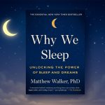 Why We Sleep by Matthew Walker